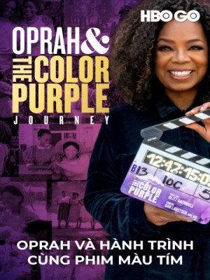 Xem Phim Oprah Và Hành Trình Cùng Phim Màu Tím Online