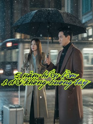 Xem Phim 5 Năm Hiểu Nhầm 1 Đời Không Buôn Tay Online