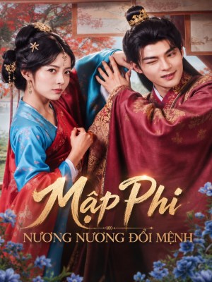 Xem Phim Mập Phi Nương Nương Đổi Mệnh Online