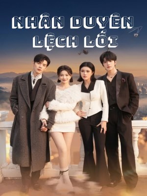 Xem Phim Nhân Duyên Lệch Lối Online