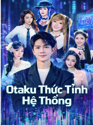 Xem Phim Otaku Thức Tỉnh Hệ Thống Online