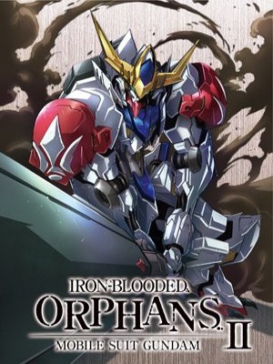 Xem Phim Mobile Suit Gundam: Iron-Blooded Orphans (Mùa 2) Online