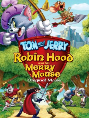 Xem Phim Tom and Jerry: Robin Hood Và Chú Chuột Vui Vẻ Online
