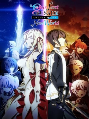 Xem Phim Cuộc thập tự chinh cuối cùng của chúng ta hoặc Sự trỗi dậy của một thế giới mới (Mùa 1) Online