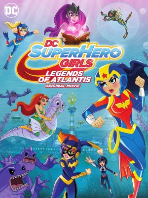 Xem Phim DC Super Hero Girls: Huyền Thoại Atlantis Online